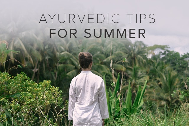 Ayurvedic Tips for Summer